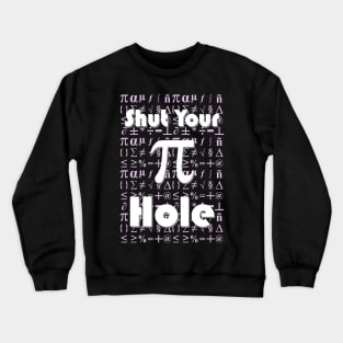 Shut Your Pi Hole - Pink Crewneck Sweatshirt